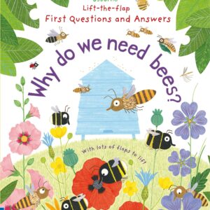 Usbourne First Questions and Answers: Why do we need bees?